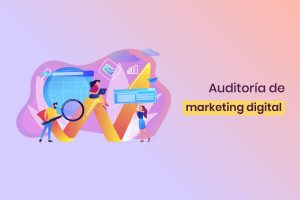 7 pasos para crear una auditoría de marketing digital